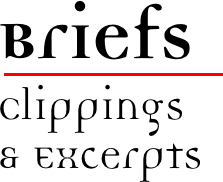 Briefs  Clippings & Excerpts