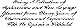  Being A Collection of Aphorisms