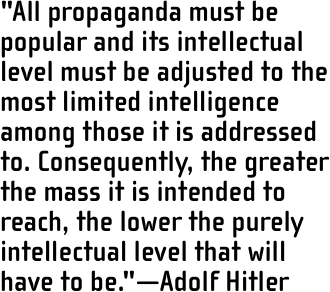 "All propaganda must be popular